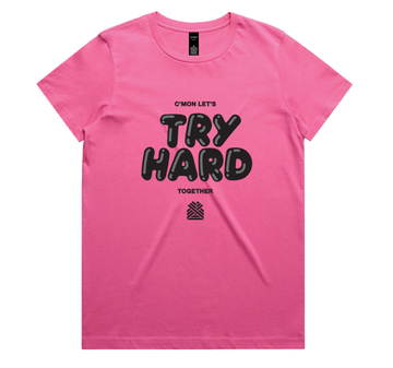 TRY HARD WOMEN'S TEE *NEW*