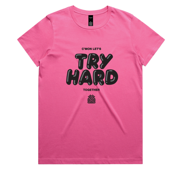 TRY HARD WOMEN'S TEE *NEW*
