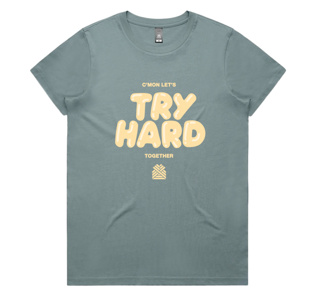 TRY HARD WOMEN'S TEE *NEW*