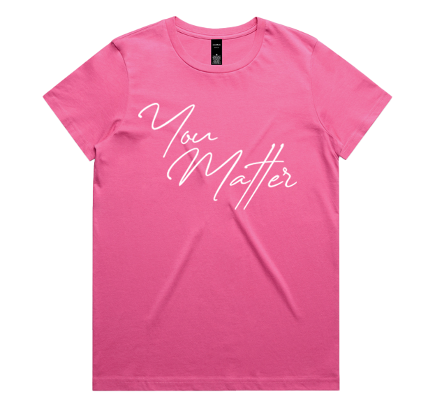 YOU MATTER WOMEN’S TEE - CLASSIC DESIGN