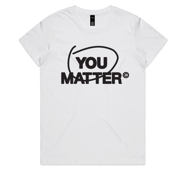 YOU MATTER WOMEN'S TEE - CIRCLE DESIGN