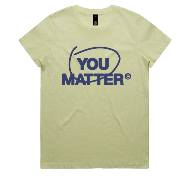 YOU MATTER WOMEN'S TEE - CIRCLE DESIGN