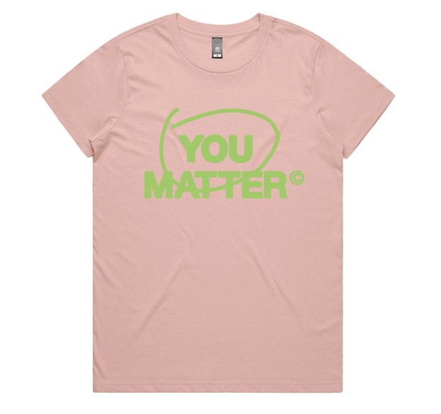 YOU MATTER WOMEN'S TEE - CIRCLE DESIGN