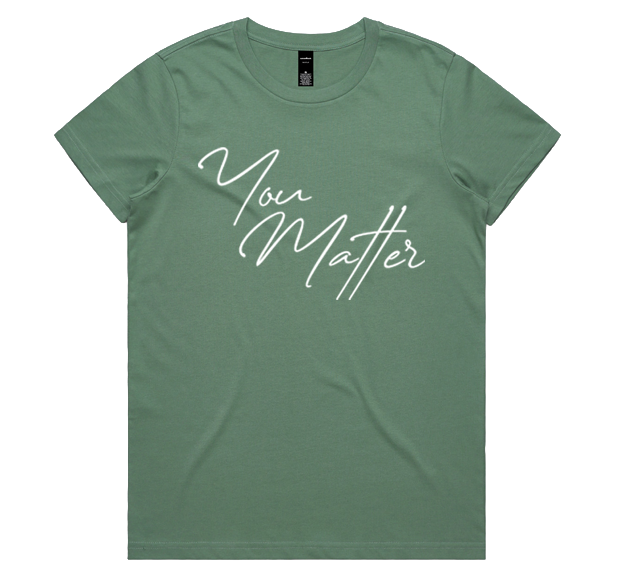 YOU MATTER WOMEN’S TEE - CLASSIC DESIGN